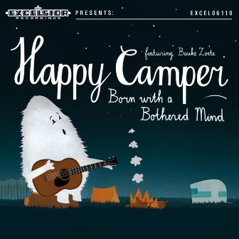 Born with a Bothered Mind (Single Edit) by Happy Camper