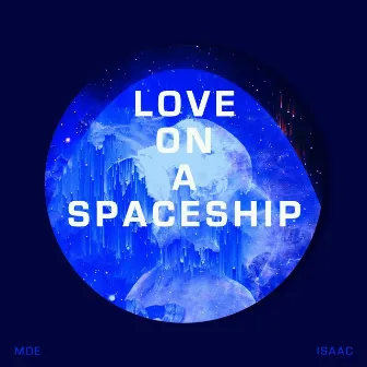 Love on a Spaceship by Moe Isaac