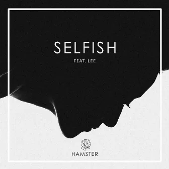 Selfish by Hamster