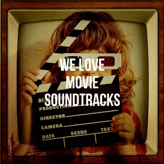 We Love Movie Soundtracks by Unknown Artist