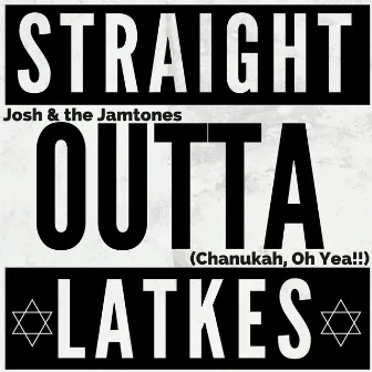 Straight Outta Latkes by Josh and the Jamtones