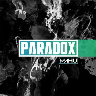 Paradox by Mahu