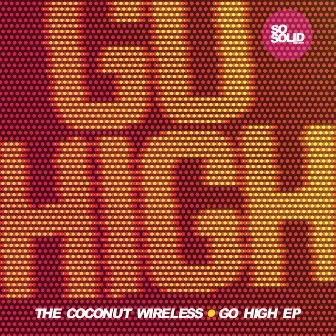 Go High - EP by The Coconut Wireless