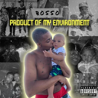 Product of My Environment by Bosso