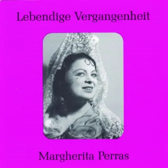 Lebendige Vergangenheit - Margherita Perras by Margherita Perras