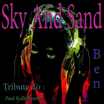 Sky and Sand: Tribute to Paul Kalkbrenner by Ben