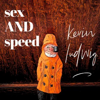 sex AND speed by Kevin Ludwig