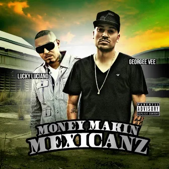 Money Makin' Mexicanz by Georgee Vee