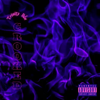 Crooked. by Trinity Blu