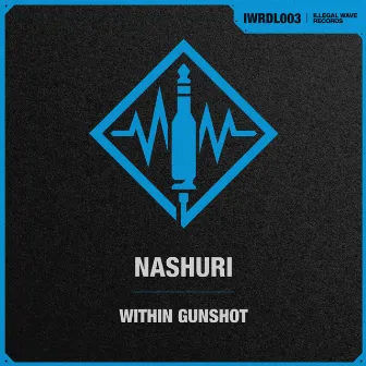 Within Gunshot by NASHURI