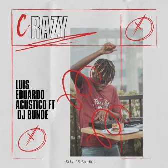 Crazy by Luis Eduardo Acústico