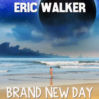 Brand New Day by Eric Walker