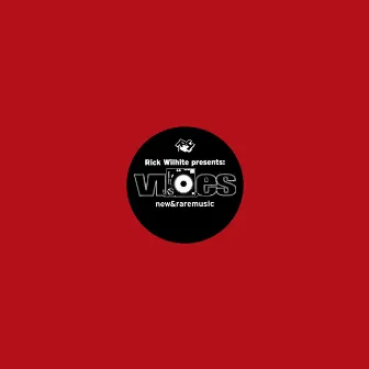 Vibes New & Rare Music - Part 1 by Rick Wilhite