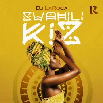 Swahili Kiz by DJ LaRoca