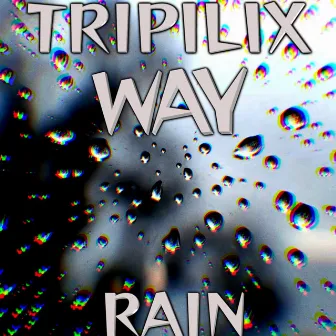 Rain by TRIPILIX WAY