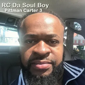 Pittman & Carter 3 by RC Da Soul Boy