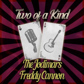 Two of a Kind: The Jodimars & Freddy Cannon by Freddy Cannon