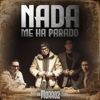 Nada Me Ha Parado by Los Morroz