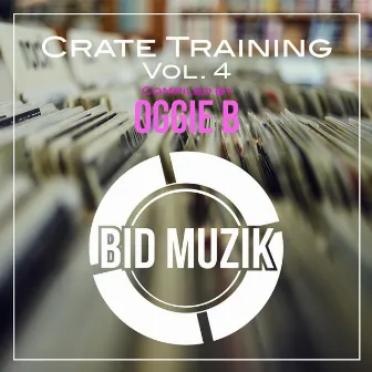 Crate Training, Vol. 4 (Compiled by Oggie B) by Oggie B