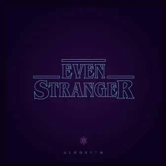 Even Stranger by Algorytm