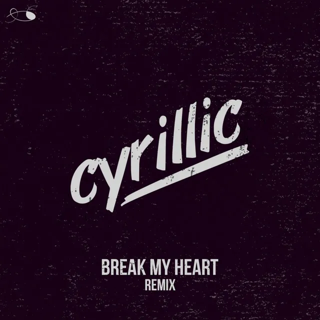 Break My Heart - Extended Mix