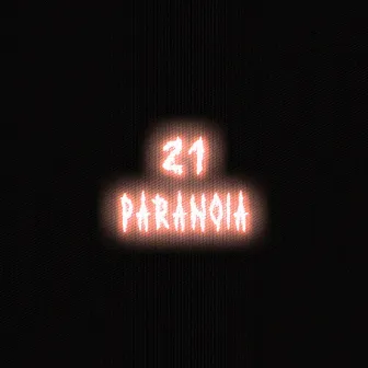 Paranoia by 21