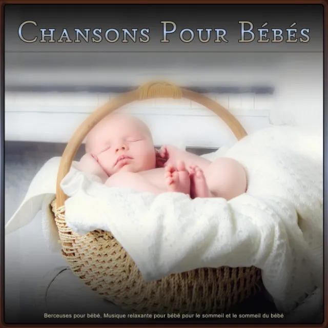 Chansons Pour Bébés: Berceuses pour bébé, Musique relaxante pour bébé pour le sommeil et le sommeil du bébé