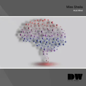 Acid Mind by Miss Sheila