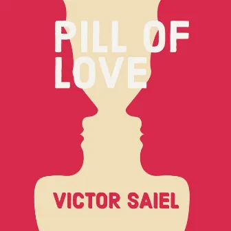 Pill Of Love by Victor Saiel