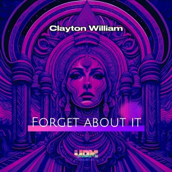 Forget about it by Clayton William