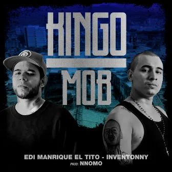 Kingo Mob by Edi Manrique El Tito