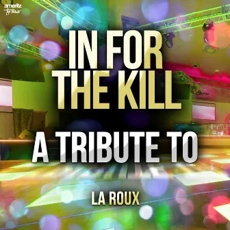 In for the Kill: A Tribute to La Roux by Ameritz Top Tributes