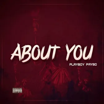 About YOU by Playboy Payso