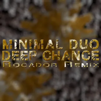 Deep Chance (Remixes) by Minimal Duo