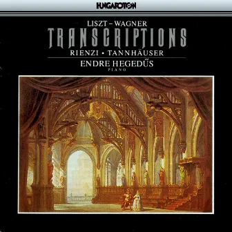 Liszt: Wagner Transcriptions by Endre Hegedüs