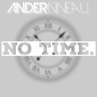 No Time. by Ander Niveau