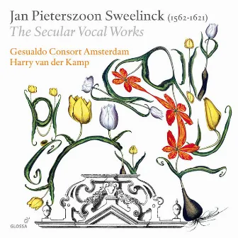 Sweelinck, J.P.: Vocal Music (The Secular Vocal Works - Chansons, Italian Rimes and Madrigals, French Rimes) by Harry Van Der Kamp