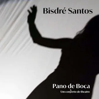 Pano de Boca - Um Concerto de Theatro by Bisdré Santos