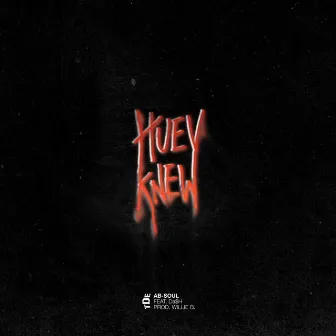 Huey Knew (feat. Da$H) by Ab-Soul