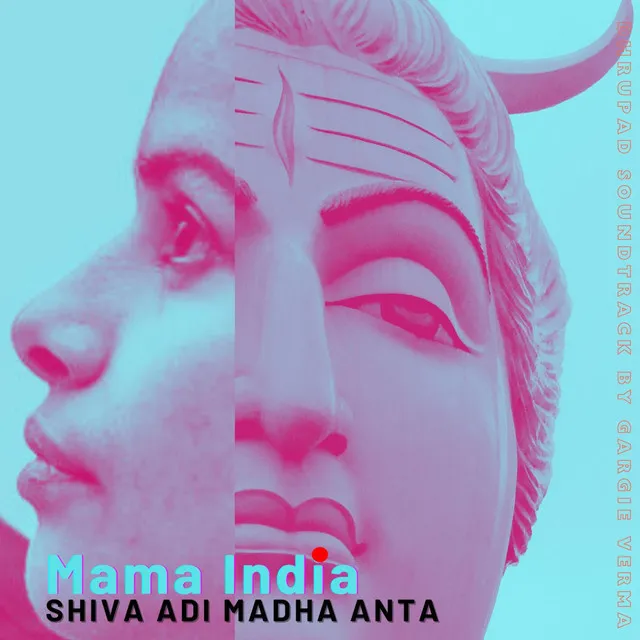 Shiva Adi Madha Anta (Mama India)