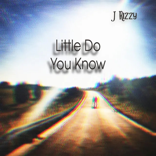 Little Do You Know