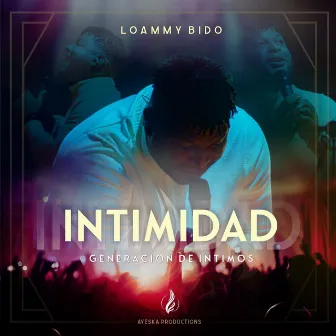 Intimidad (Generacion de intimos) by Loammy Bido