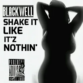 Shake It Like It'z Nothin' by Blackwell