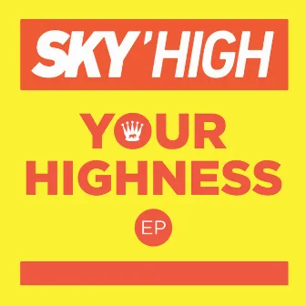 Your Highness by Sky'High