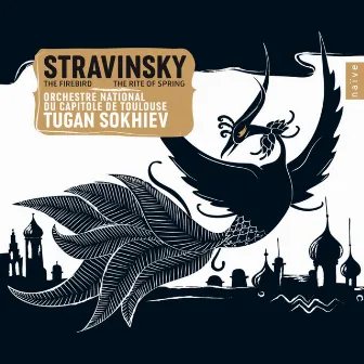 Stravinsky: The Firebird & The Rite of Spring by Tugan Sokhiev