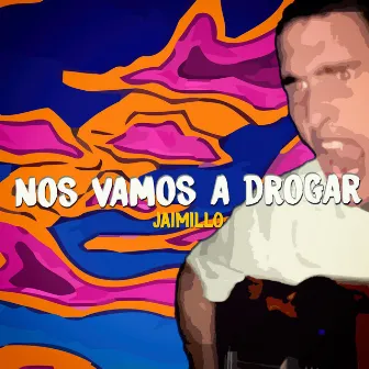 Nos Vamos a Drogar (Remix) by Jaimillo