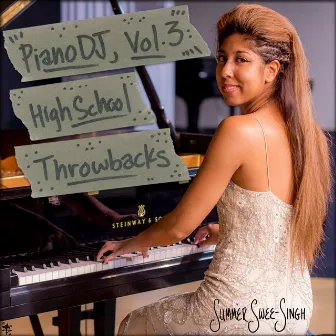 Piano DJ, Vol. 3: High School Throwbacks by Summer Swee-Singh