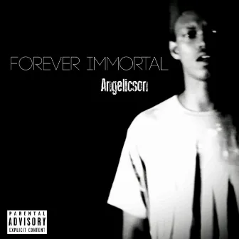 Forever Immortal by Angelicson