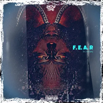 F. E. A. R. THE MIXTAPE by SHOWTIME 837