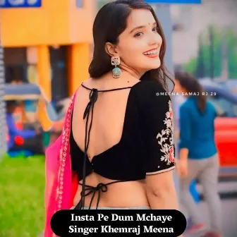 Insta Pe Dum Machaye by Singer Khemraj Meena